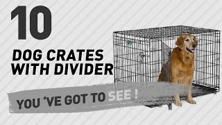 Dog Crates With Divider // Top 10 Most Popular