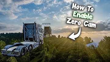 How to enable developer camera or Zero cam on Euro Truck Simulator 2