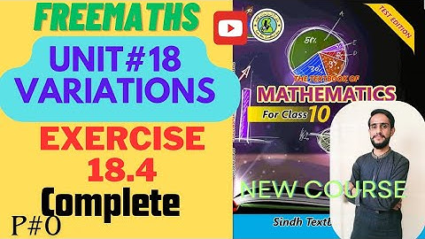 Class 10 maths|Sindh board new course| Exercise 18.4 complete|Unit 18 variations(theorem)|freemaths
