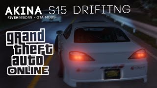 AKINA S15 DRIFTING - MODDED GTA Online (FiveReborn)