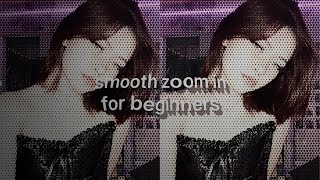 smooth zoom in for beginners || video star || tapesbyabby screenshot 5