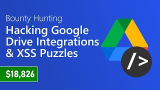 117 - Hacking Google Drive Integrations and XSS Puzzles [Bug Bounty Podcast]