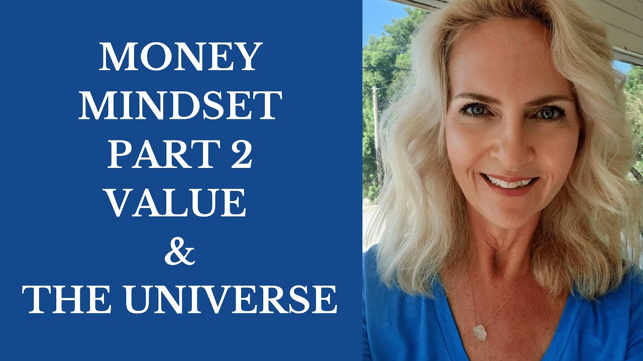 Money Mindset Secrets Part 2- Value and The Universe - YouTube