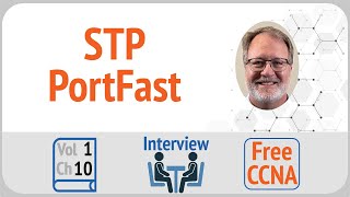 Interview Review: STP PortFast – Where and at What Cost?