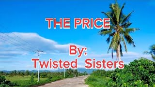 The Price (Lyrics)- Twisted Sisters