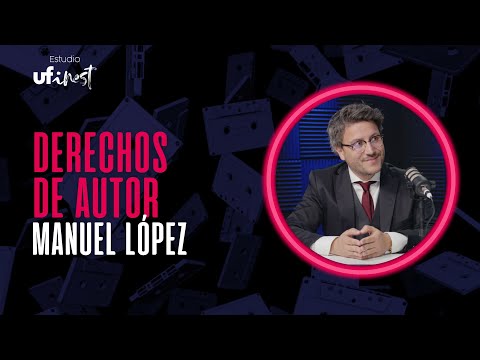 Estudio UFinest | 'Derechos de autor' con Manuel López