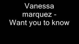 Vanessa marquez - Want you to know chords