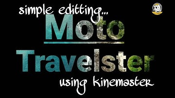 Kinemaster simple intro video editing Tutorial.   |Moto Travelster