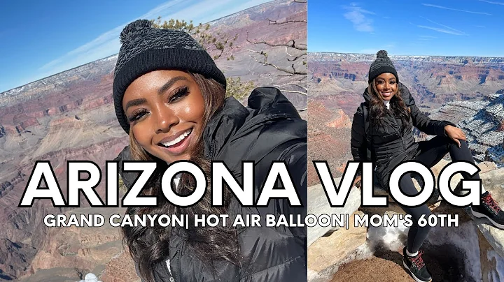 Phoenix Arizona VLOG| Grand Canyon + Hot Air Ballo...