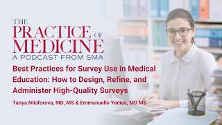 Best Practices for Survey Use in Medical Education: How to Design, Refine, and Administer...