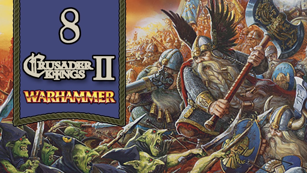 Disorderly Dwarfs [8] - Crusader Kings 2 Let's Play - Warhammer ...