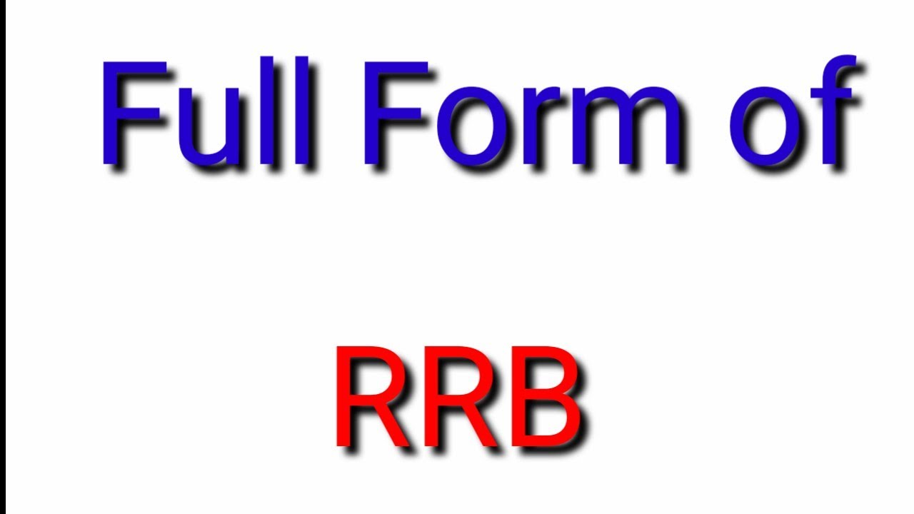 RRB Full Form What Is The Full Form Of RRB YouTube rrb-full-form-what-is-the-full-form-of-rrb-youtube