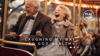 Laughing My Way to Good Health! 😂 The Power of Laughter & Wellness