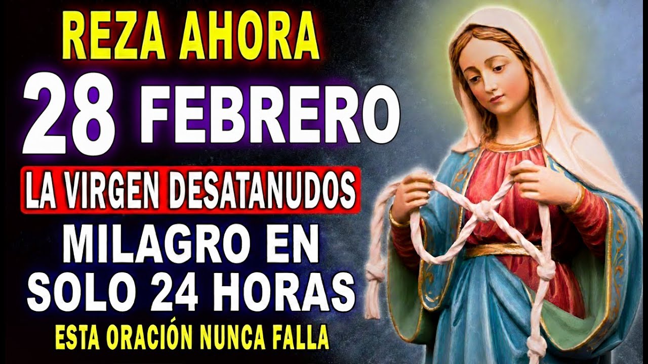 TU RUINA TERMINA HOY 💥 CON ESTA ORACIÓN DE LA VIRGEN DESATANUDOS 🙌 La Más Rápida