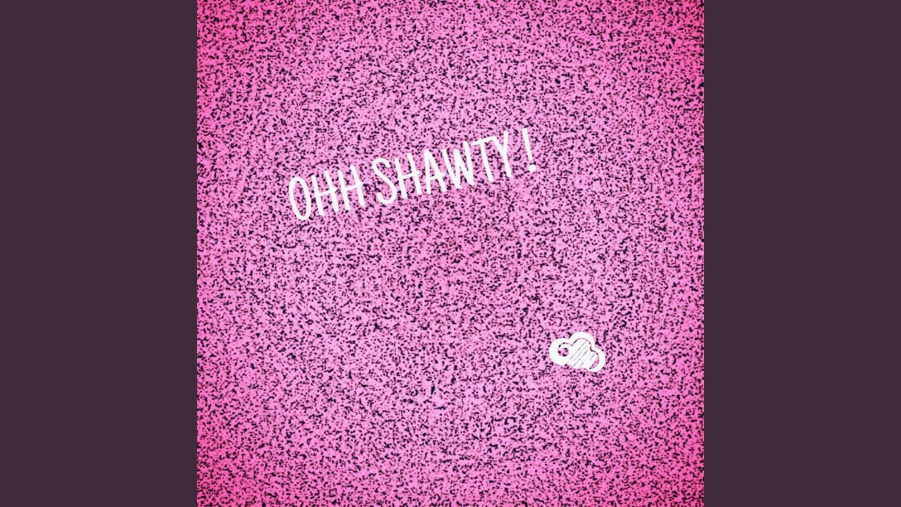 Ohh Shawty YouTube Music