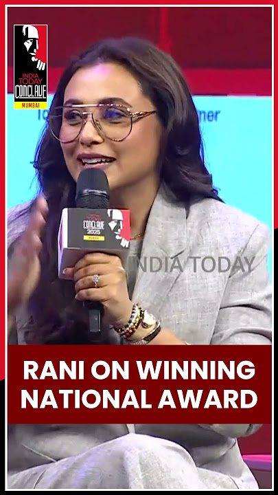 #RaniMukerji On #NationalAward, 'Couldn't be sweeter and better' | #indiatodayconclave