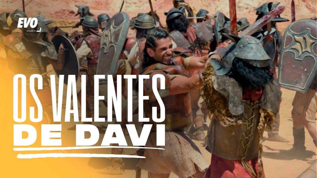 OS VALENTES DE DAVI EVO CHURCH YouTube OS VALENTES DE DAVI EVO CHURCH YouTube