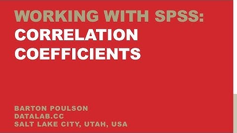 Working with SPSS: Correlation Coefficients