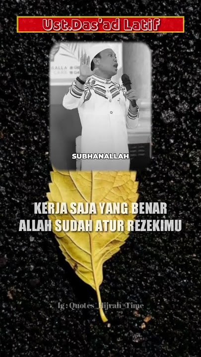 Kerja Saja Yang Benar,Allah Sudah Atur Rezekimu - Ust.Das'ad Latif #story #status