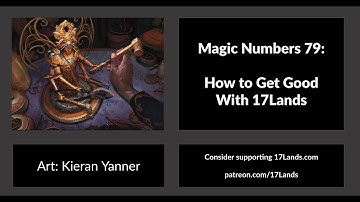 Magic Numbers #79: How to improve your draft using 17Lands data?