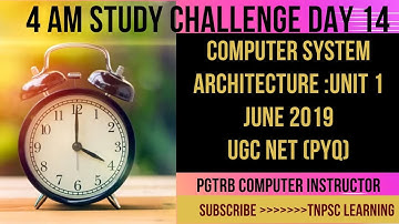 PGTRB COMPUTER INSTRUCTOR | UNIT1  COMPUTER SYSTEM ARCHITECTURE |PYQ JUNE 2019 UGC NET | 4 AM DAY 14