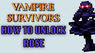 How To Unlock Secret Character Rose - Vampire Survivors