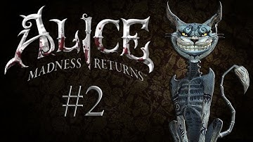 Alice: Madness Returns | Part 2 - I AM ALICE!