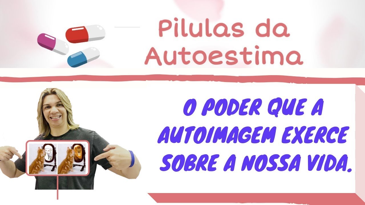 Você sabe qual a importância de ter uma Autoimagem positiva?