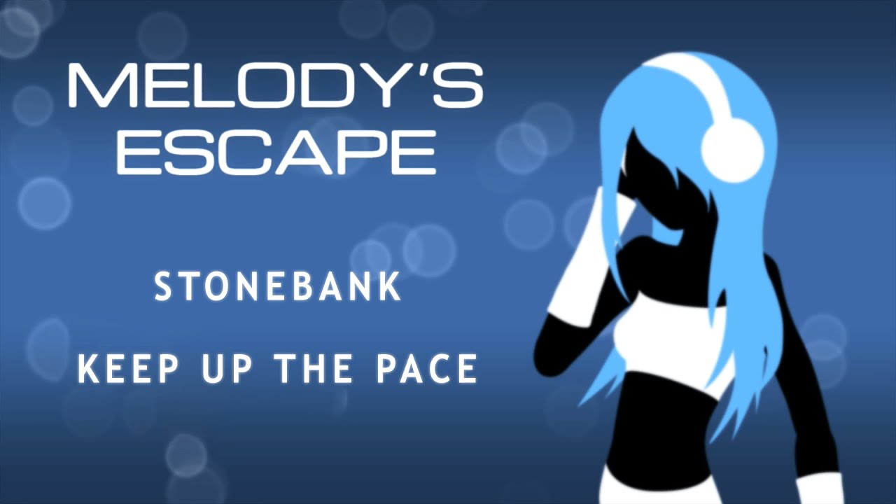 Stonebank Keep Up The Pace Melody s Escape YouTube