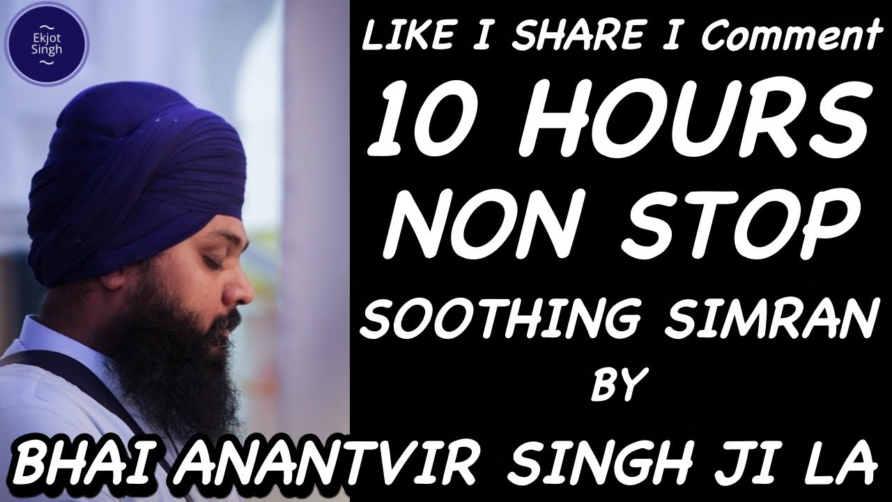 10 HOURS NON STOP SOOTHING SIMRAN   Bhai Anantvir Singh Ji LA