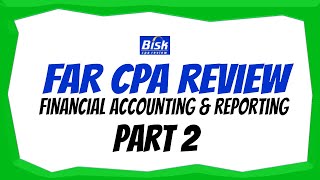Bisk CPA Review | FAR CPA Exam | Full Course (Part 2) screenshot 4