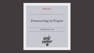 Persevering in Prayer – Daily Devotional