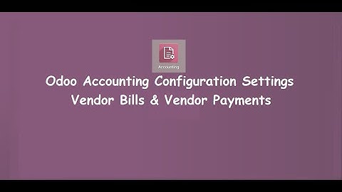 Master Vendor Bills & Payments Configuration | Step-by-Step Guide | Odoo Accounting