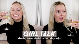 GIRL TALK: cheating, interracial relationships, my college major