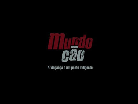 Mundo Cão - Trailer Oficial