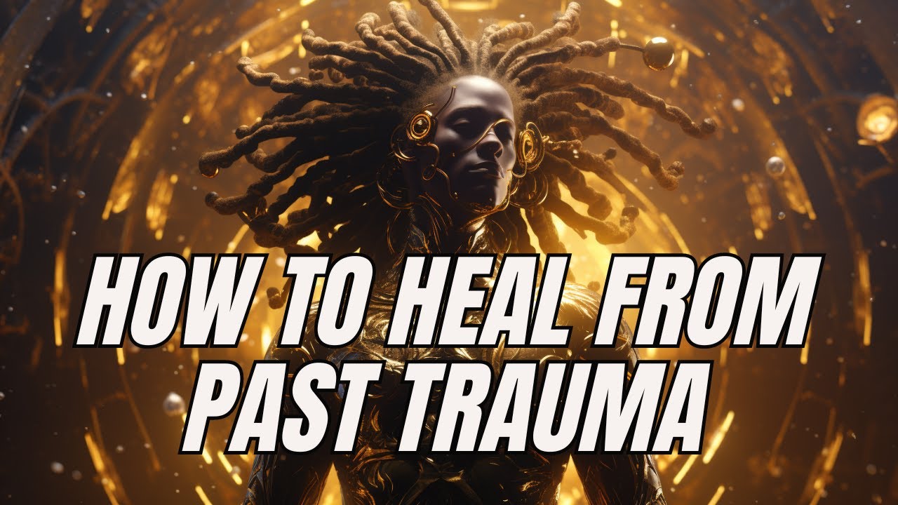 How To Heal From Past Trauma - YouTube