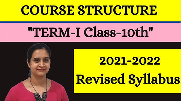 REVISED TERM WISE SYLLABUS FOR CLASS 10 Maths || Course Structure Term-I || 2021- 2022