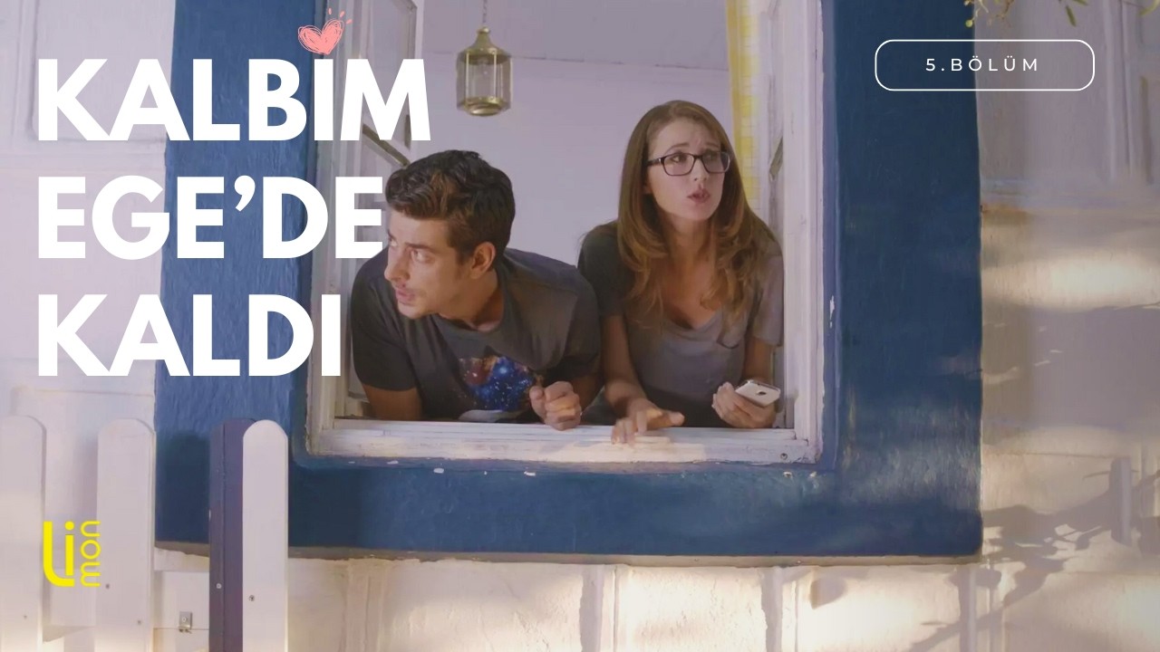 Kalbim Ege'de Kaldı 5. Bölüm