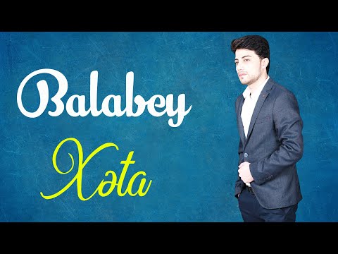 Balabəy - Xəta - Mahnı Sözləri - Lyrics - Şarkı Sözü