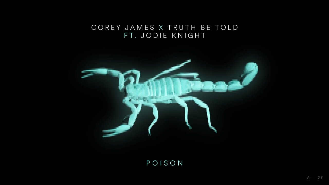 Watch Corey James & Truth Be Told - Poison ft. Jodie Knight (Lyric Video) on YouTube Watch Corey James & Truth Be Told - Poison ft. Jodie Knight (Lyric Video) on YouTube