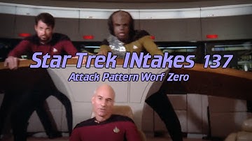 Star Trek INtakes: Attack Pattern Worf Zero