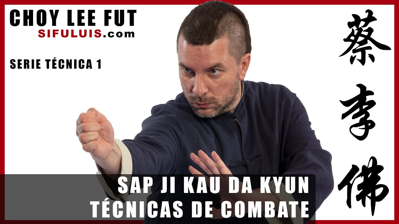 CHOY LEE FUT KUNG FU 👊 SAP JI KAU DA KYUN 👊 Técnicas de Combate nº1