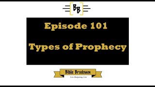 Episode 101, Types of Prophecy