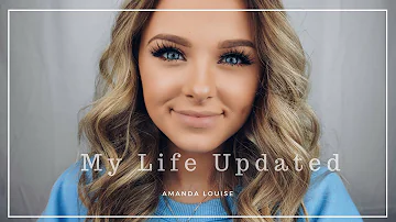 LIFE UPDATE ll Amanda Louise