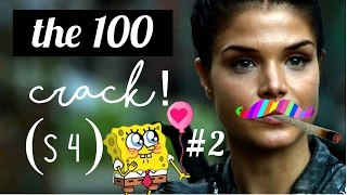 The 100 S4 CRACK! HUMOR (+4x02)