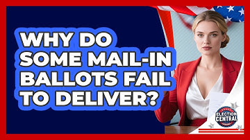 Why Do Some Mail-in Ballots Fail To Deliver? - Election Central Channel