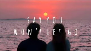 Say you won't let go (slowed reverb lyrics)