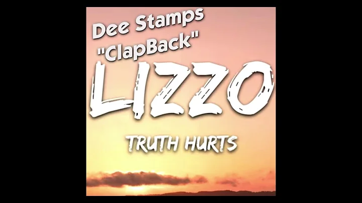 Dee Stamps - Lizzo Truth Hurts "ClapBack"