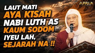 KISAH NABI LUTH AS DAN KAUM SODOM - ABUYA UCI TURTUSI 