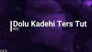 Dolu Kadehi Ters Tut - #22 Lyrics